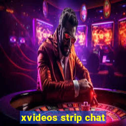 xvideos strip chat